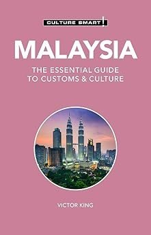 Malaysia - Culture Smart!: The Essential Guide to Customs & Culture Paperback
