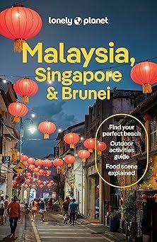 Lonely Planet Malaysia, Singapore & Brunei: Detailed Itineraries | Travel Like a Local | Insider Tips | Covers Kuala Lumpur, Penang, Langkawi, Sabah, and more (Travel Guide)